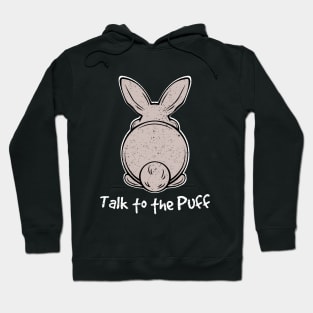 talk to the puff rabbit bunny Hoodie